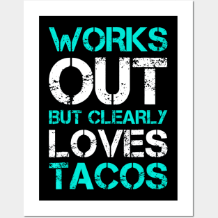 Works Out But Clearly Loves Tacos Funny Workout Gym Posters and Art